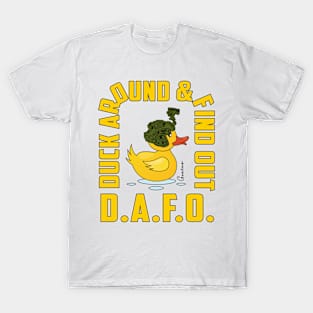 DAFO DUCK AROUND & FIND OUT T-Shirt